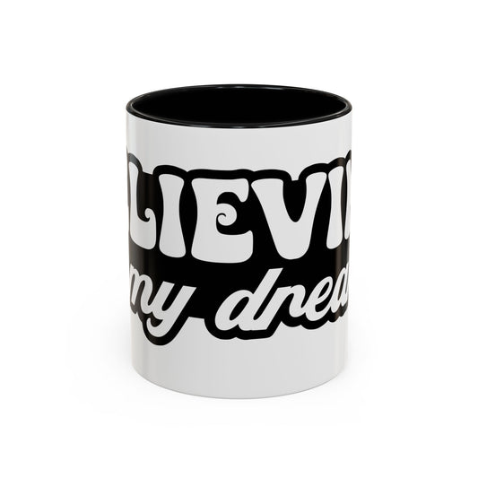 Mug - Motivational Accent Coffee Mug - &quot;Believe in Your Dreams&quot;